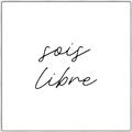 Picture of Sois Libre _GroupedProduct_Square_Canvas_Framed_