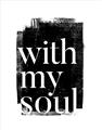 Picture of With My Soul black background _GroupedProduct_Rectangle_Portrait_Unframed_Print_Only_