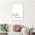 Picture of Hello Gorgeous _GroupedProduct_Rectangle_Portrait_Canvas_Framed_