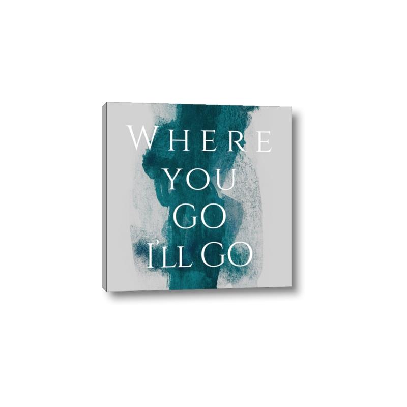 Picture of Where You - Go I'll Go IV _GroupedProduct_Square_Canvas_