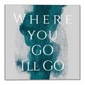 Picture of Where You - Go I'll Go IV _GroupedProduct_Square_Canvas_