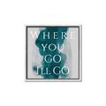 Picture of Where You - Go I'll Go IV _GroupedProduct_Square_Canvas_Framed_