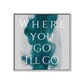Picture of Where You - Go I'll Go IV _GroupedProduct_Square_Canvas_Framed_
