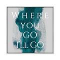 Picture of Where You - Go I'll Go IV _GroupedProduct_Square_Canvas_Framed_
