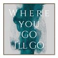 Picture of Where You - Go I'll Go IV _GroupedProduct_Square_Canvas_Framed_