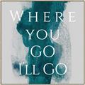 Picture of Where You - Go I'll Go IV _GroupedProduct_Square_Canvas_Framed_