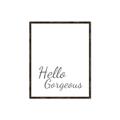Picture of Hello Gorgeous _GroupedProduct_Rectangle_Portrait_Canvas_Framed_