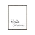 Picture of Hello Gorgeous _GroupedProduct_Rectangle_Portrait_Canvas_Framed_