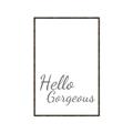 Picture of Hello Gorgeous _GroupedProduct_Rectangle_Portrait_Canvas_Framed_