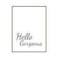 Picture of Hello Gorgeous _GroupedProduct_Rectangle_Portrait_Canvas_Framed_