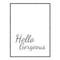 Picture of Hello Gorgeous _GroupedProduct_Rectangle_Portrait_Canvas_Framed_