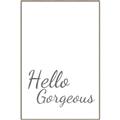 Picture of Hello Gorgeous _GroupedProduct_Rectangle_Portrait_Canvas_Framed_