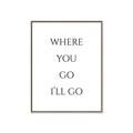 Picture of Where You - Go I'll Go II _GroupedProduct_Rectangle_Portrait_Canvas_Framed_