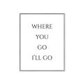 Picture of Where You - Go I'll Go II _GroupedProduct_Rectangle_Portrait_Canvas_Framed_