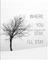 Picture of Where You Stay - I'll Stay I _GroupedProduct_Rectangle_Portrait_Unframed_Print_Only_