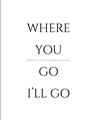 Picture of Where You - Go I'll Go II _GroupedProduct_Rectangle_Portrait_Unframed_Print_Only_