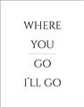 Picture of Where You - Go I'll Go II _GroupedProduct_Rectangle_Portrait_Unframed_Print_Only_