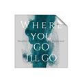 Picture of Where You - Go I'll Go IV _GroupedProduct_Square_Unframed_Print_Only_