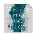 Picture of Where You - Go I'll Go IV _GroupedProduct_Square_Unframed_Print_Only_