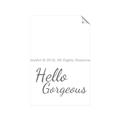 Picture of Hello Gorgeous _GroupedProduct_Rectangle_Portrait_Unframed_Print_Only_