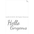 Picture of Hello Gorgeous _GroupedProduct_Rectangle_Portrait_Unframed_Print_Only_