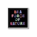 Picture of Force of Nature _GroupedProduct_Square_Canvas_Framed_