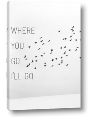 Picture of Where You - Go I'll Go I