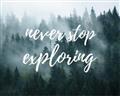 Picture of Never Stop Exploring _GroupedProduct_Rectangle_Landscape_Photography _GroupedProduct_Rectangle_Landscape_Unframed_Print_Only_