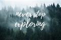 Picture of Never Stop Exploring _GroupedProduct_Rectangle_Landscape_Photography _GroupedProduct_Rectangle_Landscape_Unframed_Print_Only_