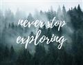 Picture of Never Stop Exploring _GroupedProduct_Rectangle_Landscape_Photography _GroupedProduct_Rectangle_Landscape_Unframed_Print_Only_