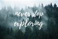 Picture of Never Stop Exploring _GroupedProduct_Rectangle_Landscape_Photography _GroupedProduct_Rectangle_Landscape_Unframed_Print_Only_