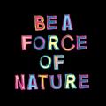 Picture of Force of Nature _GroupedProduct_Square_Unframed_Print_Only_