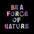 Picture of Force of Nature _GroupedProduct_Square_Unframed_Print_Only_