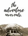 Picture of The Adventure Never Ends _GroupedProduct_Rectangle_Portrait_Photography _GroupedProduct_Rectangle_Portrait_Unframed_Print_Only_