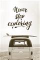 Picture of Never Stop Exploring Van _GroupedProduct_Rectangle_Portrait_Photography _GroupedProduct_Rectangle_Portrait_Unframed_Print_Only_