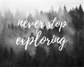 Picture of Never Stop Exploring _GroupedProduct_Rectangle_Landscape_Photography _GroupedProduct_Rectangle_Landscape_Unframed_Print_Only_