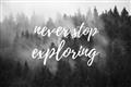 Picture of Never Stop Exploring _GroupedProduct_Rectangle_Landscape_Photography _GroupedProduct_Rectangle_Landscape_Unframed_Print_Only_