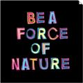 Picture of Force of Nature _GroupedProduct_Square_Unframed_Print_Only_