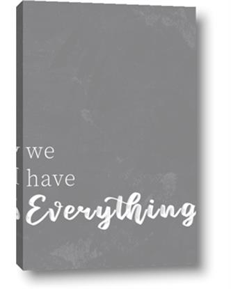 Picture of We have Everything 