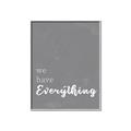 Picture of We have Everything  _GroupedProduct_Rectangle_Portrait_Canvas_Framed_