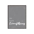 Picture of We have Everything  _GroupedProduct_Rectangle_Portrait_Canvas_Framed_