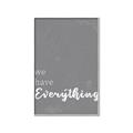 Picture of We have Everything  _GroupedProduct_Rectangle_Portrait_Canvas_Framed_