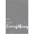 Picture of We have Everything  _GroupedProduct_Rectangle_Portrait_Canvas_Framed_