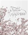 Picture of Create your own happiness _GroupedProduct_Rectangle_Portrait_Unframed_Print_Only_