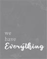Picture of We have Everything  _GroupedProduct_Rectangle_Portrait_Unframed_Print_Only_