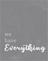 Picture of We have Everything  _GroupedProduct_Rectangle_Portrait_Unframed_Print_Only_