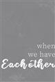 Picture of When we Have Eachother  _GroupedProduct_Rectangle_Portrait_Unframed_Print_Only_