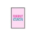 Picture of What Ever _GroupedProduct_Rectangle_Portrait_Canvas_Framed_