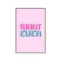 Picture of What Ever _GroupedProduct_Rectangle_Portrait_Canvas_Framed_