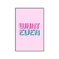 Picture of What Ever _GroupedProduct_Rectangle_Portrait_Canvas_Framed_